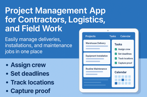 Project Management App for Contractors, Logistics, and Field Work